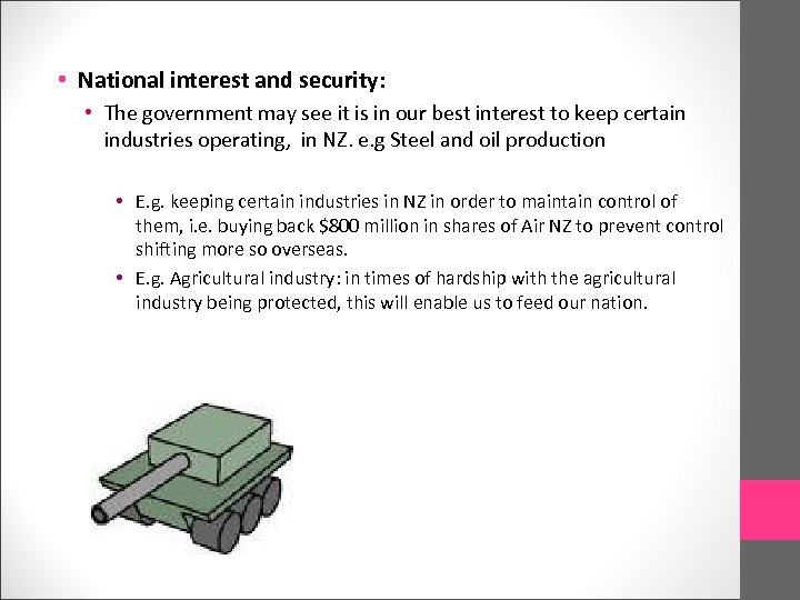  • National interest and security: • The government may see it is in