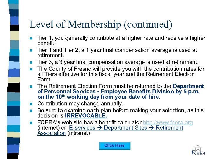 Level of Membership (continued) n n n n Tier 1, you generally contribute at