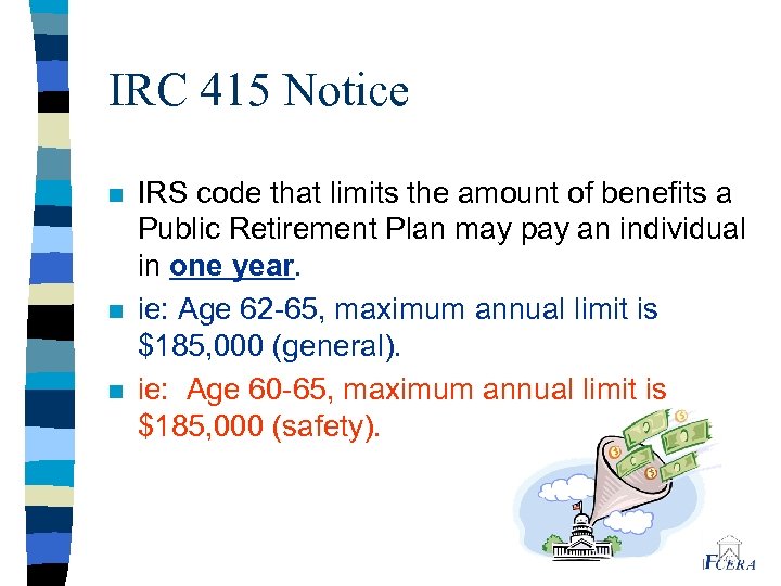 IRC 415 Notice n n n IRS code that limits the amount of benefits