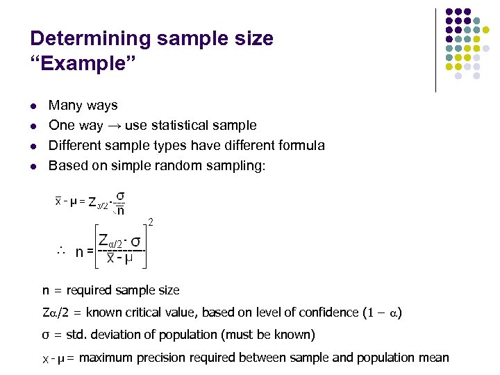 Determining sample size “Example” l l Many ways One way → use statistical sample
