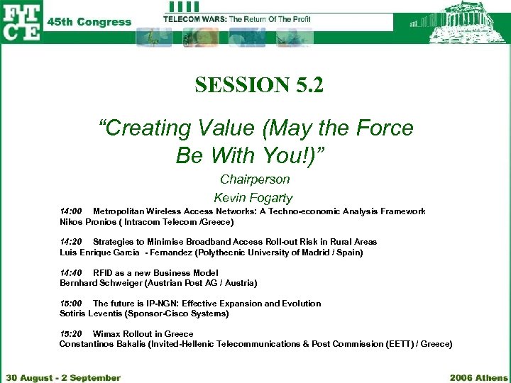 SESSION 5. 2 “Creating Value (May the Force Be With You!)” Chairperson Kevin Fogarty