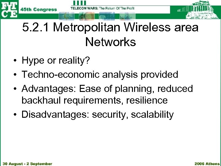 5. 2. 1 Metropolitan Wireless area Networks • Hype or reality? • Techno-economic analysis