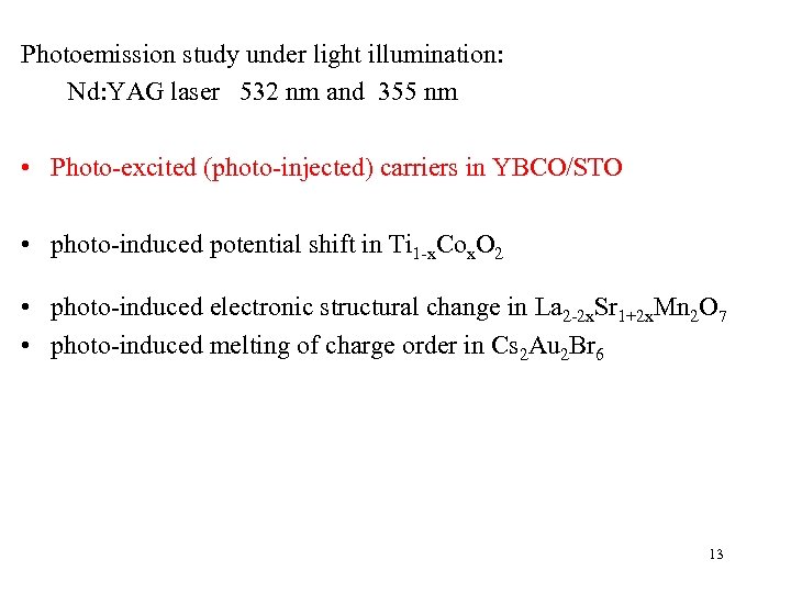 Photoemission study under light illumination: Nd: YAG laser 532 nm and 355 nm •