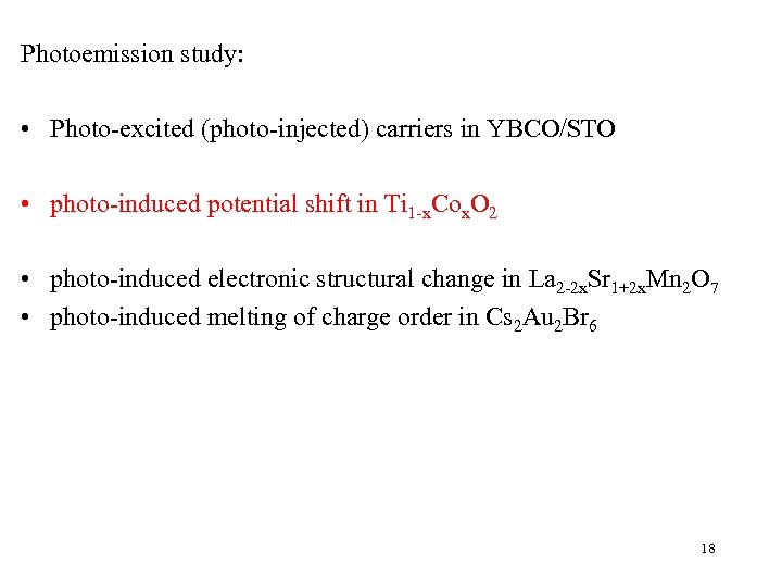 Photoemission study: • Photo-excited (photo-injected) carriers in YBCO/STO • photo-induced potential shift in Ti