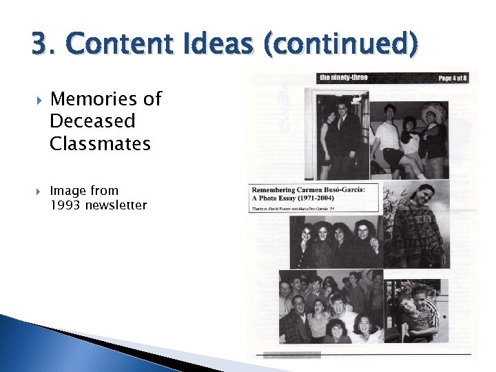 3. Content Ideas (continued) Memories of Deceased Classmates Image from 1993 newsletter 