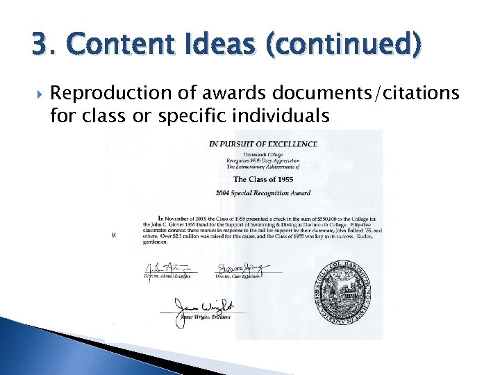 3. Content Ideas (continued) Reproduction of awards documents/citations for class or specific individuals 