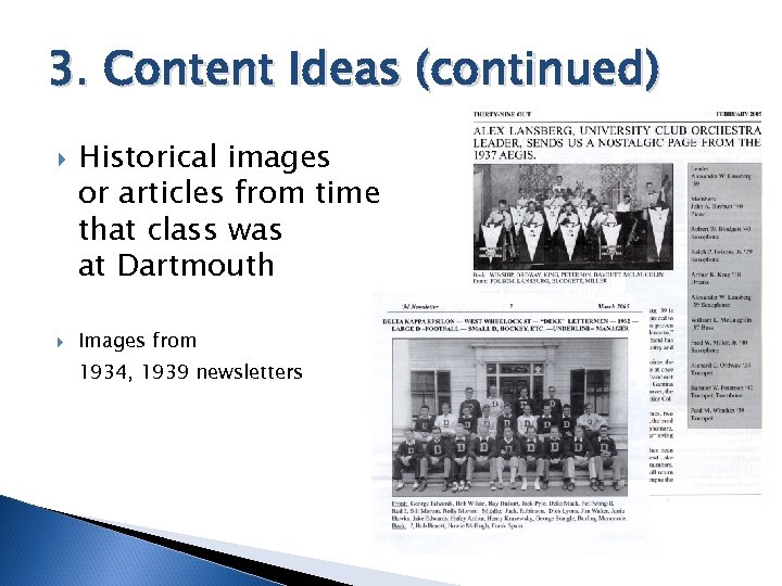 3. Content Ideas (continued) Historical images or articles from time that class was at