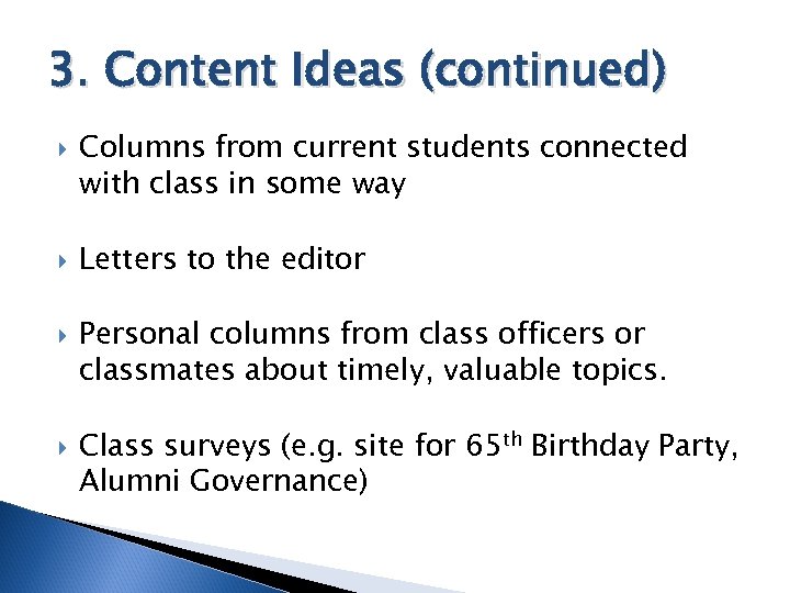 3. Content Ideas (continued) Columns from current students connected with class in some way