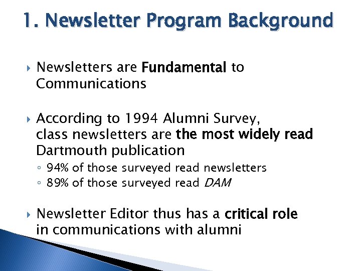 1. Newsletter Program Background Newsletters are Fundamental to Communications According to 1994 Alumni Survey,