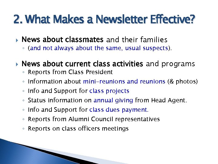2. What Makes a Newsletter Effective? News about classmates and their families ◦ (and