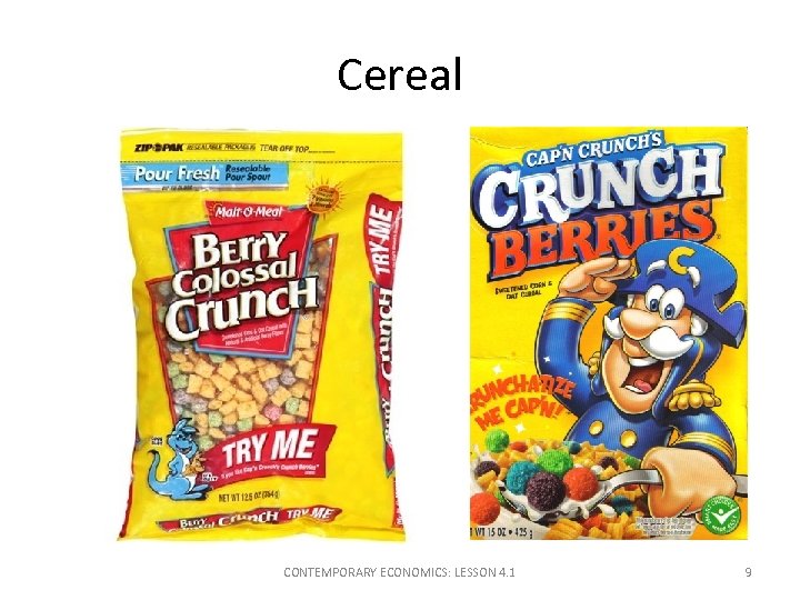 Cereal CONTEMPORARY ECONOMICS: LESSON 4. 1 9 