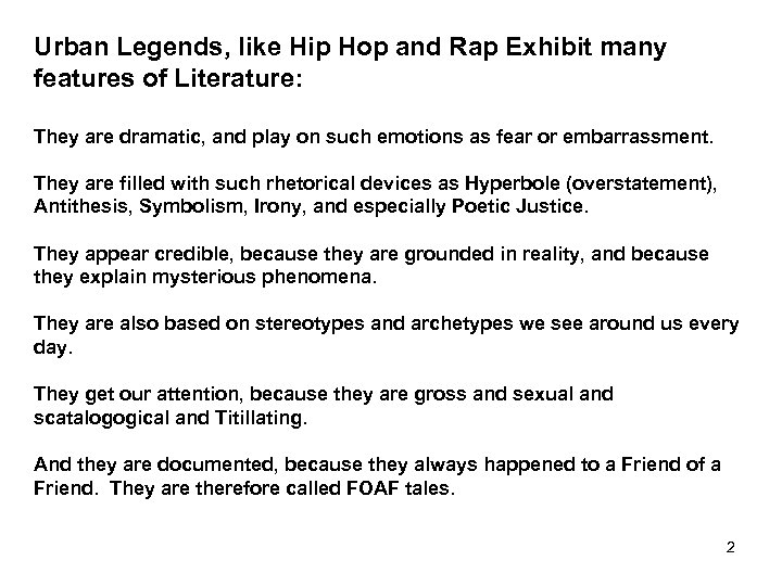 Urban Legends, like Hip Hop and Rap Exhibit many features of Literature: They are