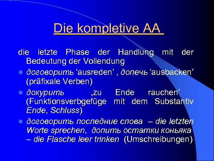 Die kompletive AA die letzte Phase der Handlung mit der Bedeutung der Vollendung l