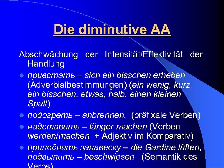 Die diminutive AA Abschwächung der Intensität/Effektivität der Handlung l привстать – sich ein bisschen