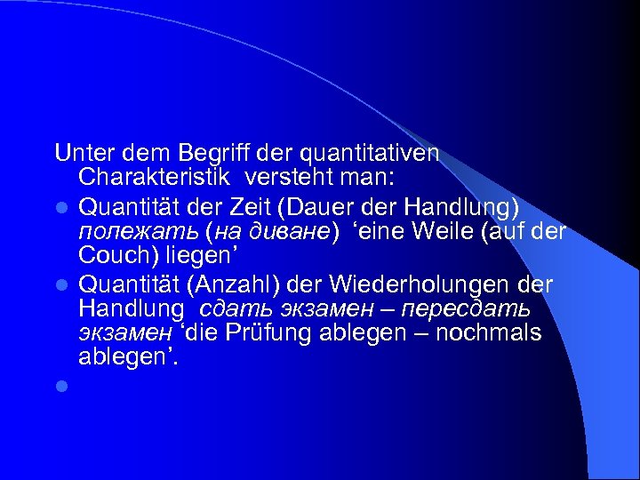 Unter dem Begriff der quantitativen Charakteristik versteht man: l Quantität der Zeit (Dauer der