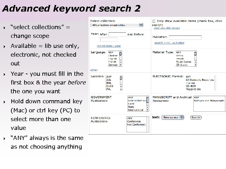 Advanced keyword search 2 4 “select collections” = change scope 4 Available = lib