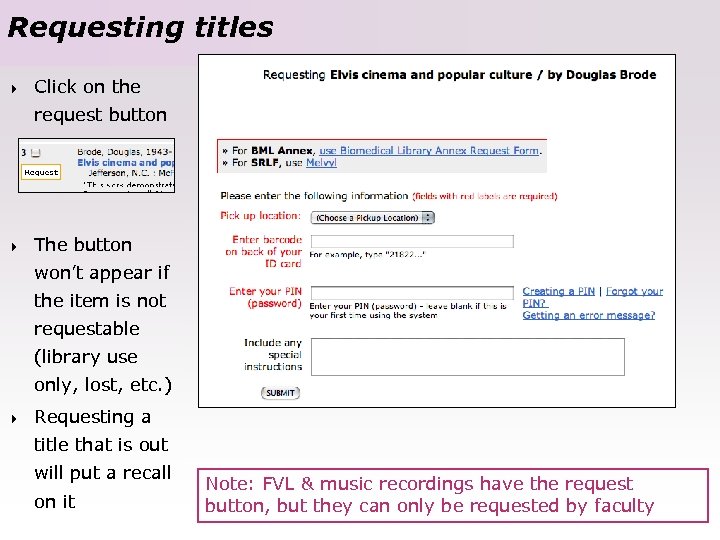 Requesting titles 4 Click on the request button 4 The button won’t appear if