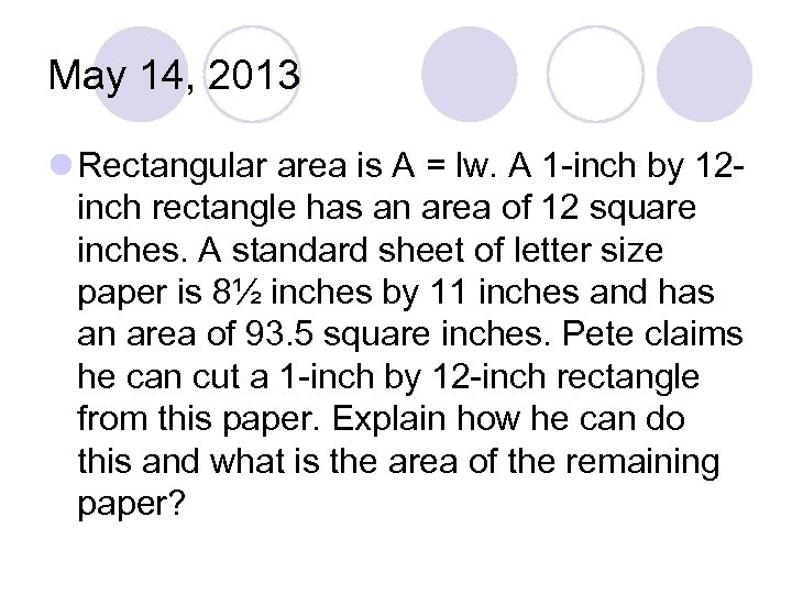 May 14, 2013 l Rectangular area is A = lw. A 1 -inch by
