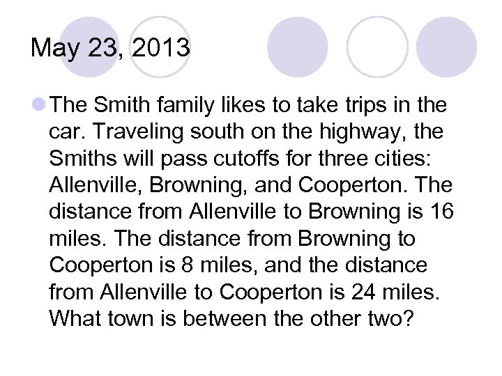 May 23, 2013 l The Smith family likes to take trips in the car.