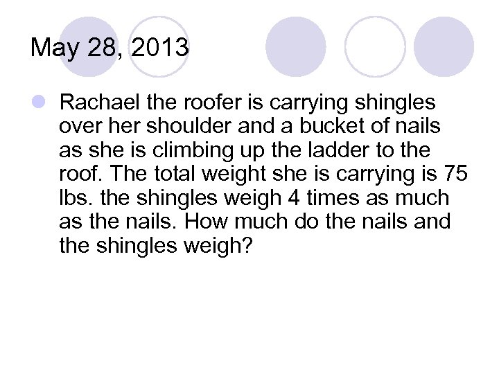 May 28, 2013 l Rachael the roofer is carrying shingles over her shoulder and