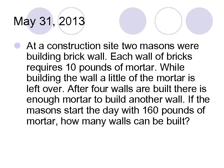 May 31, 2013 l At a construction site two masons were building brick wall.