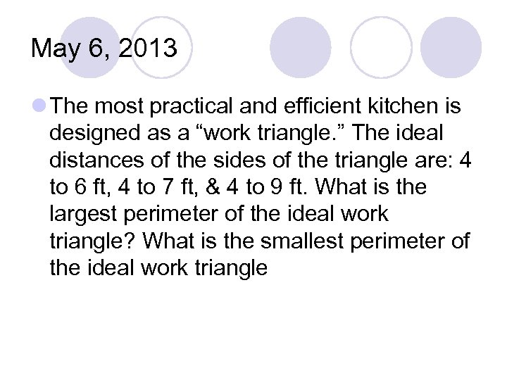 May 6, 2013 l The most practical and efficient kitchen is designed as a