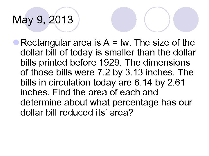 May 9, 2013 l Rectangular area is A = lw. The size of the
