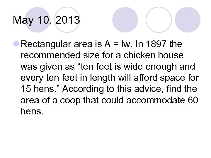 May 10, 2013 l Rectangular area is A = lw. In 1897 the recommended