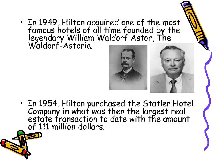  • In 1949, Hilton acquired one of the most famous hotels of all
