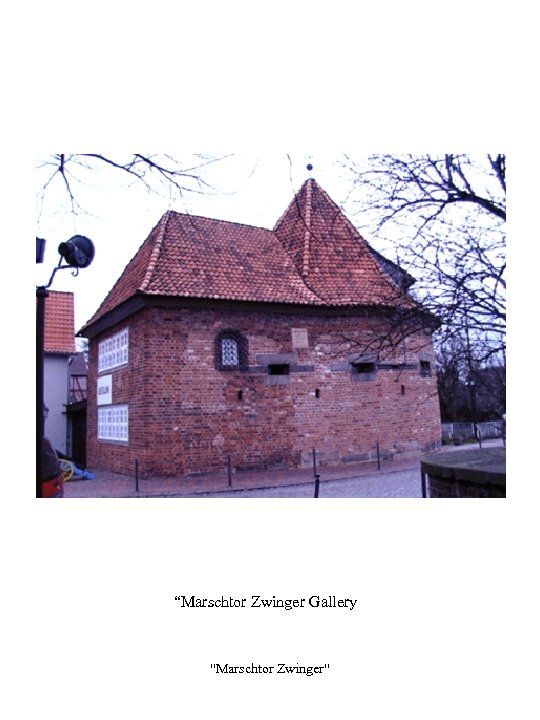 “Marschtor Zwinger Gallery 