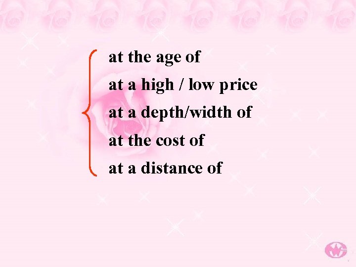 at the age of at a high / low price at a depth/width of
