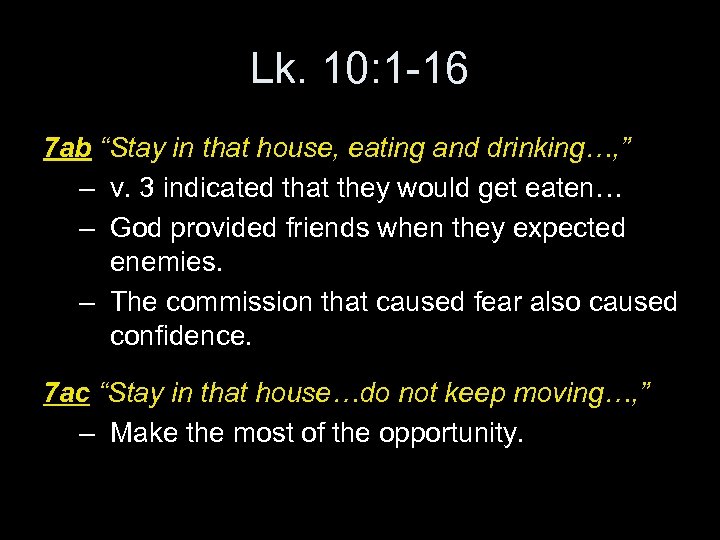Lk. 10: 1 -16 7 ab “Stay in that house, eating and drinking…, ”