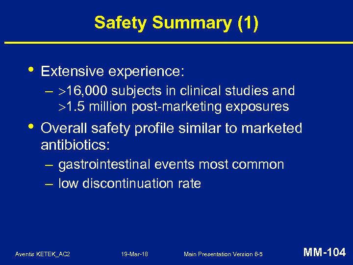 Safety Summary (1) • Extensive experience: – 16, 000 subjects in clinical studies and