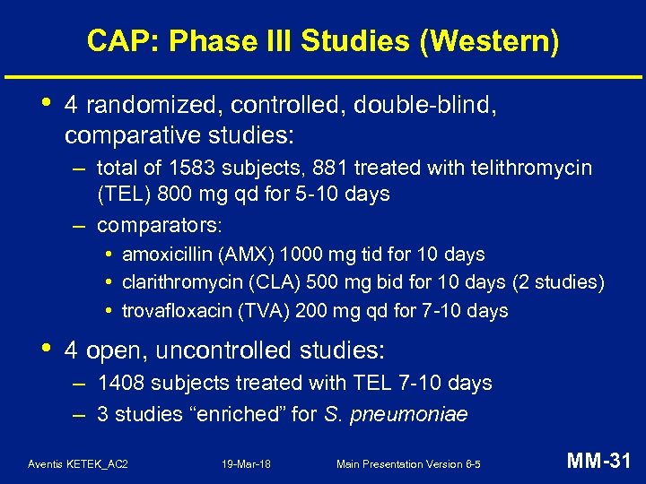 CAP: Phase III Studies (Western) • 4 randomized, controlled, double-blind, comparative studies: – total