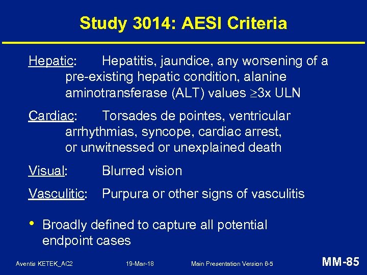 Study 3014: AESI Criteria Hepatic: Hepatitis, jaundice, any worsening of a pre-existing hepatic condition,