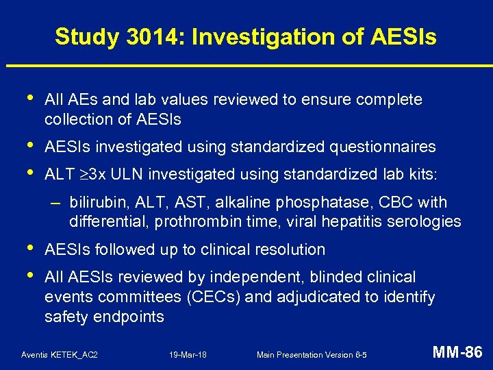 Study 3014: Investigation of AESIs • All AEs and lab values reviewed to ensure