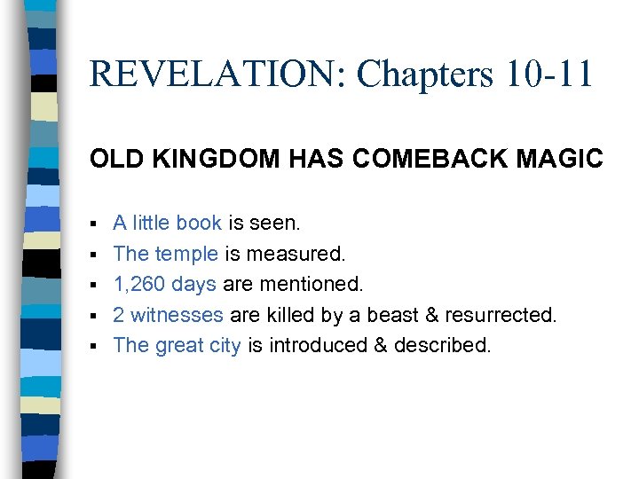 REVELATION: Chapters 10 -11 OLD KINGDOM HAS COMEBACK MAGIC § § § A little