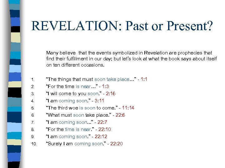 REVELATION: Past or Present? Many believe that the events symbolized in Revelation are prophecies