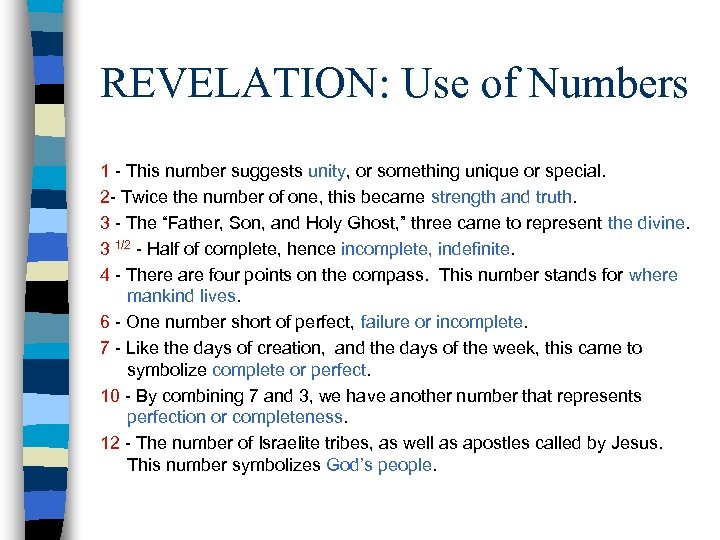 REVELATION: Use of Numbers 1 - This number suggests unity, or something unique or