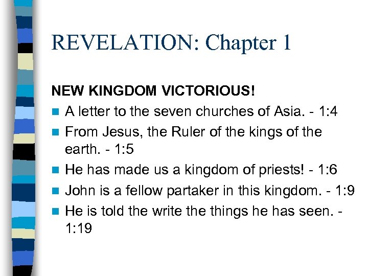 REVELATION: Chapter 1 NEW KINGDOM VICTORIOUS! n A letter to the seven churches of