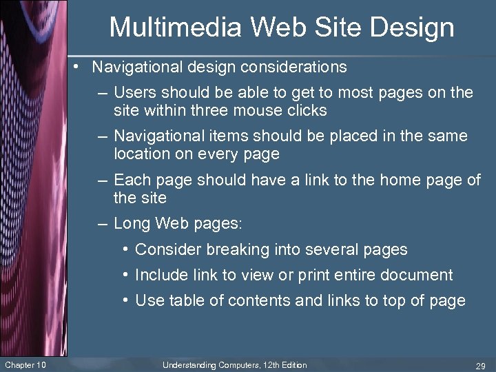 Multimedia Web Site Design • Navigational design considerations – Users should be able to