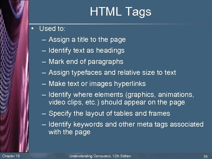 HTML Tags • Used to: – Assign a title to the page – Identify