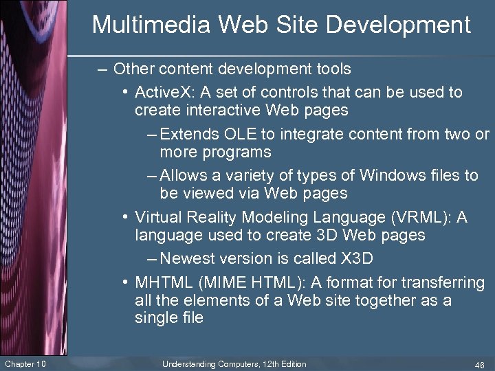 Multimedia Web Site Development – Other content development tools • Active. X: A set