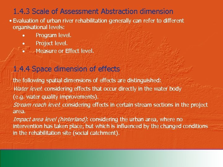 1. 4. 3 Scale of Assessment Abstraction dimension • Evaluation of urban river rehabilitation