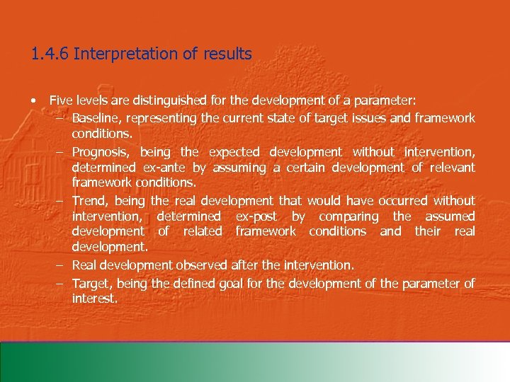 1. 4. 6 Interpretation of results • Five levels are distinguished for the development