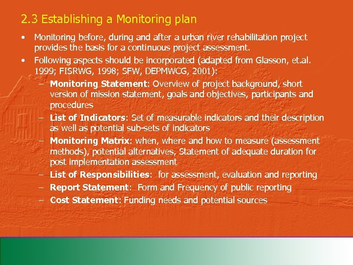 2. 3 Establishing a Monitoring plan • • Monitoring before, during and after a