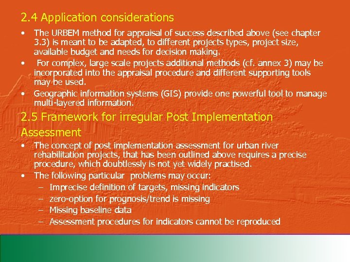 2. 4 Application considerations • • • The URBEM method for appraisal of success