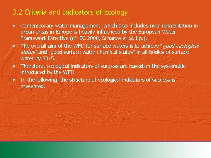 3. 2 Criteria and Indicators of Ecology • • Contemporary water management, which also