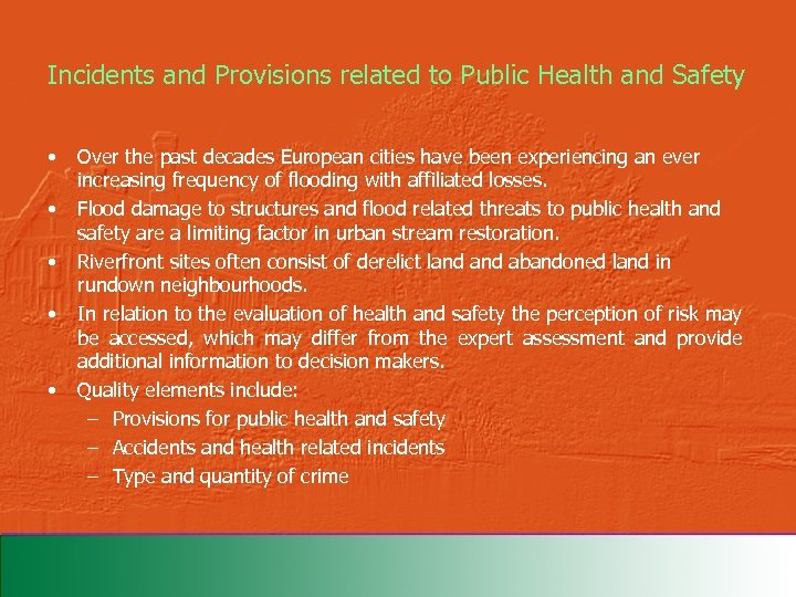 Incidents and Provisions related to Public Health and Safety • • • Over the