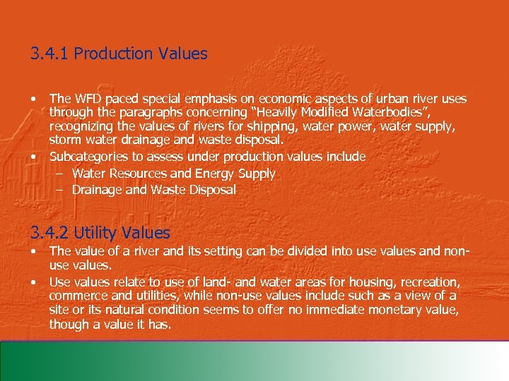 3. 4. 1 Production Values • • The WFD paced special emphasis on economic